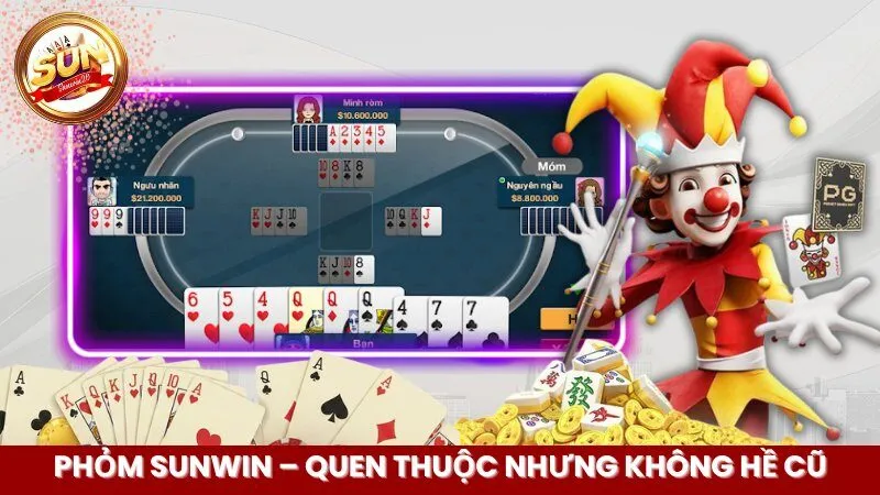 phom-sunwin-quen-thuoc-nhung-khong-he-cu